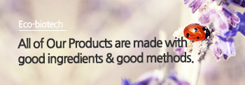 All of our products are made with good ingredients, and good methods.